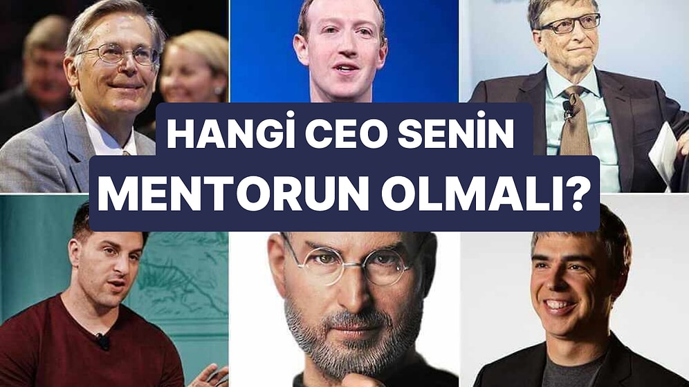 Hangi Ünlü CEO Senin Mentorun Olmalı?