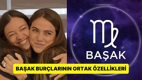 Titiz, Düzenli, Farklı: Gösteri Dünyasından İsimlerle Başak Burçlarının Ortak Özellikleri