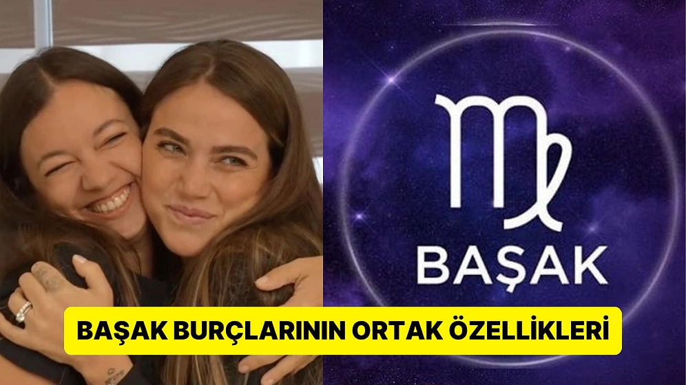 Titiz, Düzenli, Farklı: Gösteri Dünyasından İsimlerle Başak Burçlarının Ortak Özellikleri