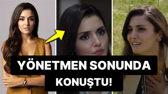 Oyunculuğuyla Dalga Konusu Olan Hande Erçel'le İlgili Bir Yorum da Dizinin Yönetmeninden Geldi!