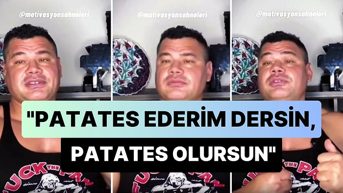 'Kavganın Nasıl Sonuçlanacağını Bilemezsin, Patates Ederim Dersin Patates Olursun' Sözleri Yeniden Gündem Oldu