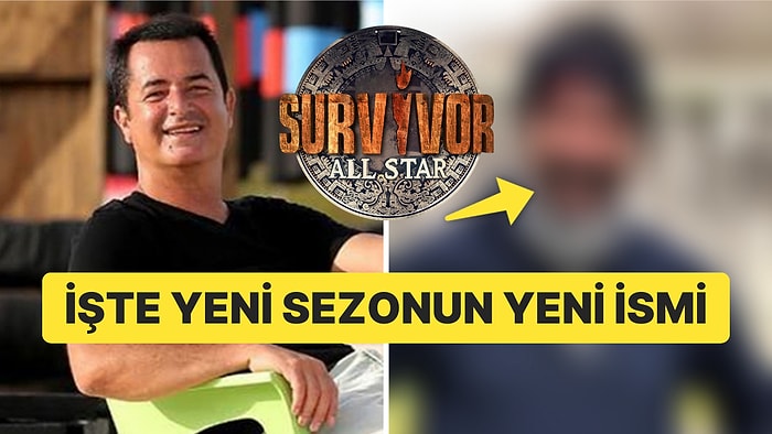 Acun Ilıcalı Survivor All Star'da Yarışacak Yeni İsmi Açıkladı: 'Gençlere Taş Çıkarıyor'