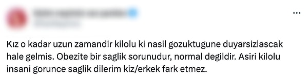 Twitter'da Ezgi İrem'in dans videosunu paylaşan bir kullanıcı, "Kız o kadar uzun zamandır kilolu ki nasıl gözüktüğüne duyarsızlaşacak hale gelmiş. Aşırı kilolu insan görünce sağlik dilerim kız/erkek fark etmez." dedi.