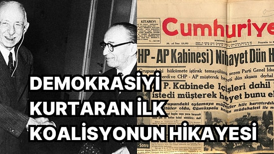 Tankların Karşısında Kurulan Türkiye Cumhuriyeti'nin İlk Koalisyon Hükümetini Birlikte Yeniden Anımsıyoruz