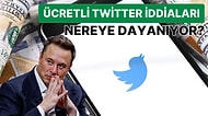 Herkesin Kafasını Karıştıran "Elon Musk, Twitter'ı Ücretli Yapacak" İddiasının Perde Arkası Ne?
