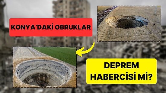 AFAD Müdürü Açıkladı: Sayıları 2 bin 500'ü Bulan Konya Obrukları Depremin Habercisi mi?