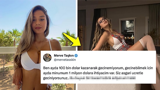 Aylık 100 Bin Dolarla Geçinemediğini Açıklayan Merve Taşkın Asgari Ücretle Geçinenlere Seslendi!
