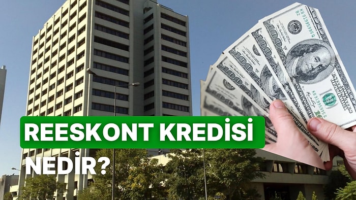 Her Ay Bir Yeni Finansal Bilgi: Bankaların Merkez Bankası’ndan Talep Ettiği Reeskont Kredisi Nedir?