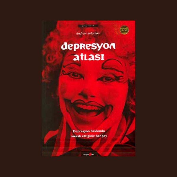 4. Depresyon Atlası, Andrew Solomon (GR: 4.20)