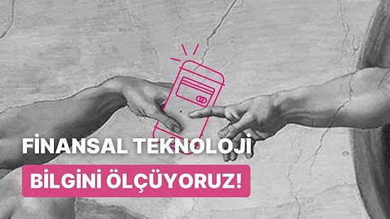 Bu Finansal Teknolojilerden İlk Üretileni Bulabilecek misin?