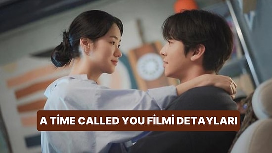 A Time Called You Filminin Konusu Nedir, Oyuncuları Kimdir?  A Time Called You Filmi Merak Edilenleri