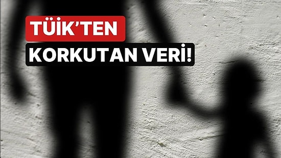 TÜİK'ten Korkutan Veri! İstismar Mağduru Çocuk Sayısı Son 9 Yılda 3 Kat Arttı