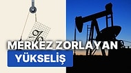 Küresel Piyasalarda Petrol İzleniyor: Petrolde Yükseliş Sürerse Merkez Bankaları Nasıl Etkilenir?