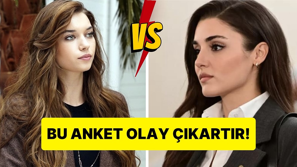 Bu Bir Hande Erçel ve Afra Saraçoğlu Anketidir!