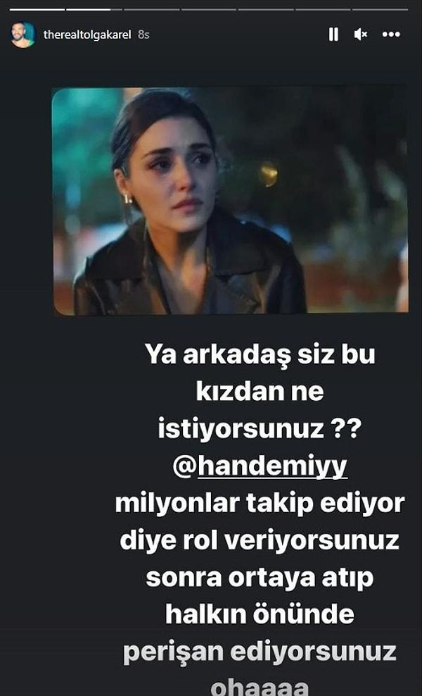 Savcı Leyla rolüyle yerden yere vurulan Hande Erçel'in bu linci hak etmediğini söyleyen Karel, Instagram hikayelerinde paylaşım yaparak "Ya arkadaş siz bu kızdan ne istiyorsunuz?" diye isyan etti.