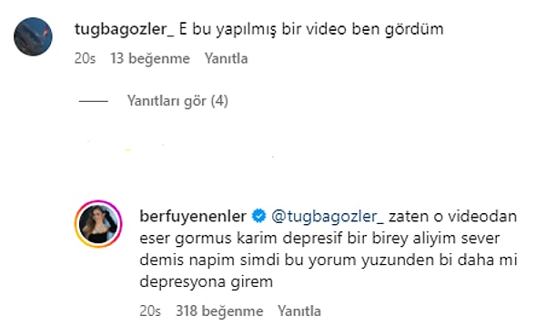 Takipçisinin yorumu üzerine Berfu Yenenler "Napim şimdi bu yorum yüzünden bi' daha mı depresyona gireyim" cevabını verdi.