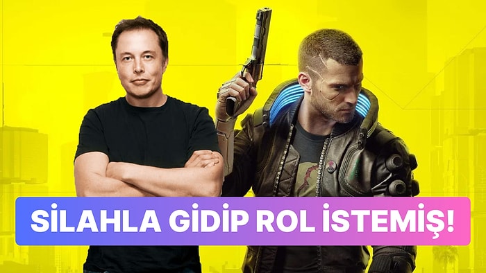 Elon Musk Cyberpunk 2077'de Rol Kapabilmek İçin Silahla Stüdyoyu Basmış