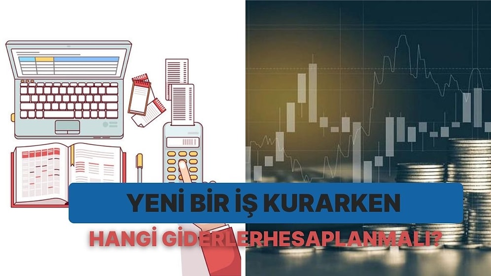 Maliyetini Önceden Hesaplamak Gerek: Yeni İş Kurarken Ortaya Çıkan 12 Gider Türü