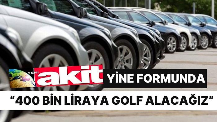 Akit'ten Al Haberi: "İkinci El Araç İthalatı ile Golf 400 Bin Liraya İnecek"