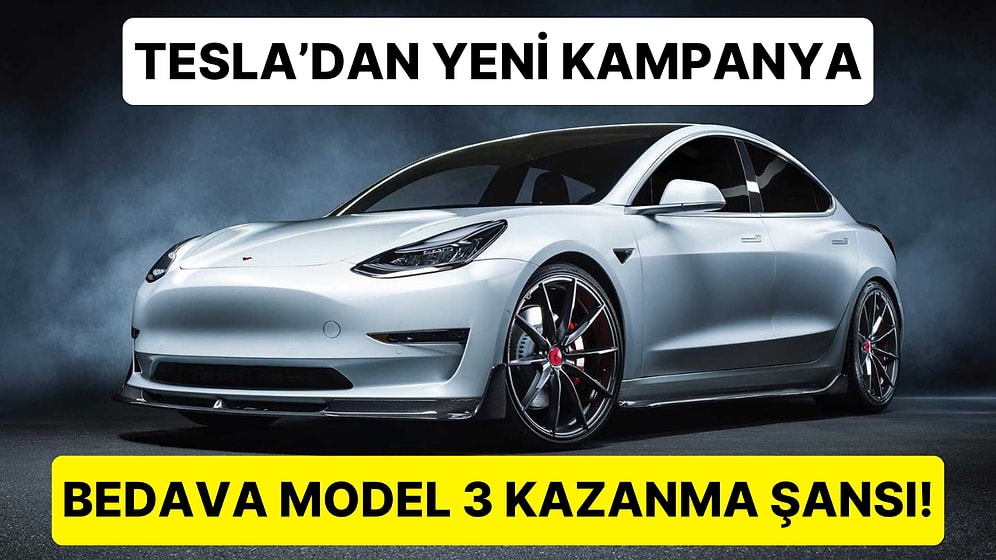 Eşi Benzeri Olmayan Çekiliş: Tesla, Arkadaşını Tesla Araç Almaya İkna Eden Bir Kişiye Model 3 Hediye Edilecek!