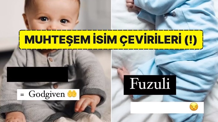 Türkçe İsimlerin İngilizce Çevirileri Sizi Gülme Krizine Sokabilir