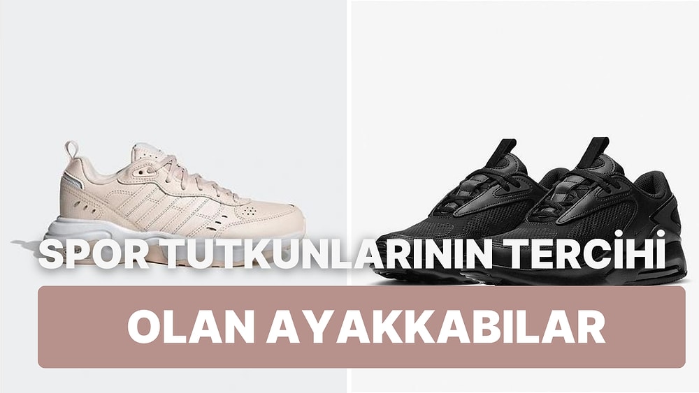 Adidas, Nike, New Balance! Marka Spor Ayakkabıların En Çok Beğenilen Modelleri