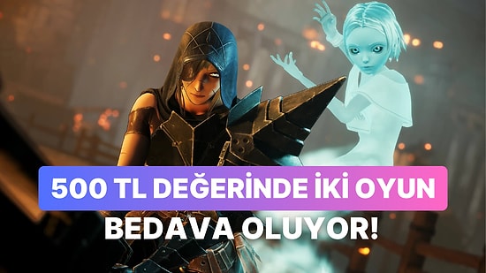 Epic Games Store'dan Toplam Steam Değerleri 500 TL Olan İki Bedava Oyun Geliyor