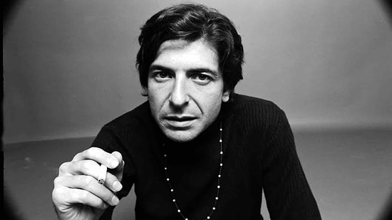 Leonard Cohen'in Her Müzik Listesinde Olması Gereken 15 Şarkısı