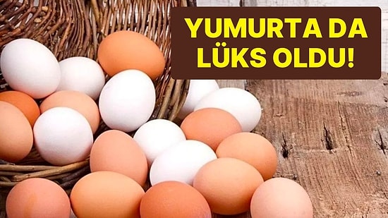 Yumurtadaki Fiyat Artışı Durdurulamıyor: 30'lu Yumurta 120 TL'ye Kadar Yükseldi