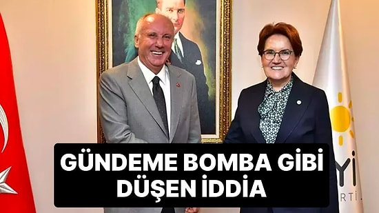 Gündeme Bomba Gibi Düşen İddia: “İYİ Parti’nin İstanbul Adayı Muharrem İnce”