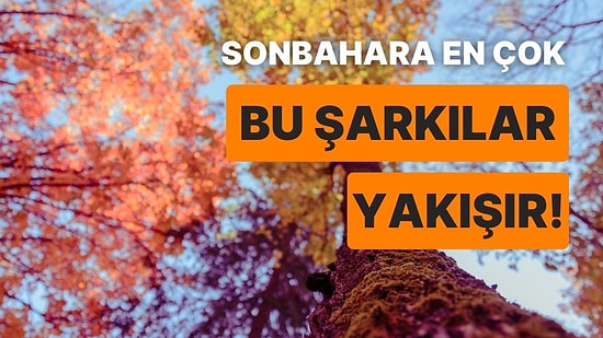 Sonbaharın Romantikliğine Yakışacak 10 Enfes Şarkı