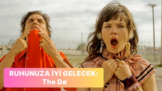 Düşüncelerinize ve Kalbinize İyi Gelecek: The Dø'nun Listenizde Olması Gereken 14 Şarkısı