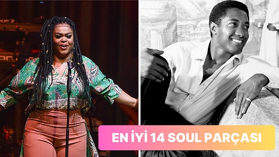 Soul Müziği Keşfedin: Yeni Bir Playlist Hazırlarken Listenize Eklemeniz Gereken 14 Soul Parçası