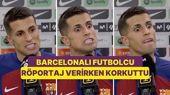 Bercelonalı Futbolcu Cancelo'nun Maç Sonu Verdiği Röportajdaki Hali Viral Oldu
