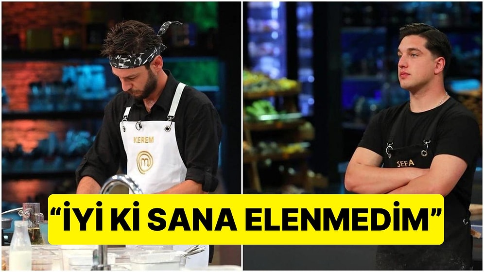 MasterChef'te Eleme Potasına Kalan Kerem'in Sefa'yla Dalga Geçmesi İzleyicileri Ayağa Kaldırdı