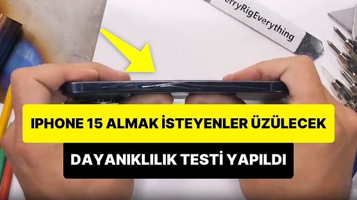 IPhone 15 Almayı Düşünenler Koşun: Apple'ın Amiral Gemisi Dayanıklılık Testinde Sınıfta Kaldı