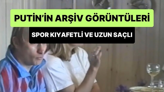 Rusya Devlet Başkanı Putin'in Arşiv Görüntüleri Gündem Oldu: Spor Kıyafetli ve Uzun Saçlı