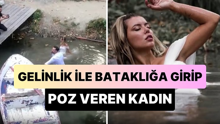 'Çekim İçin Nasıl Bataklığa Giriyorum' Diyerek Gelinlikle Bataklıkta Fotoğraf Çektiren Kadın Gündem Oldu