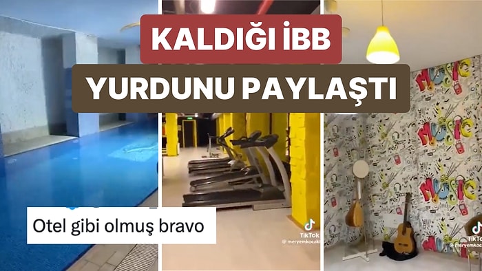 Otele Benzetildi! Bir TikTok Kullanıcısı Kaldığı İBB Yurdunu Paylaştı