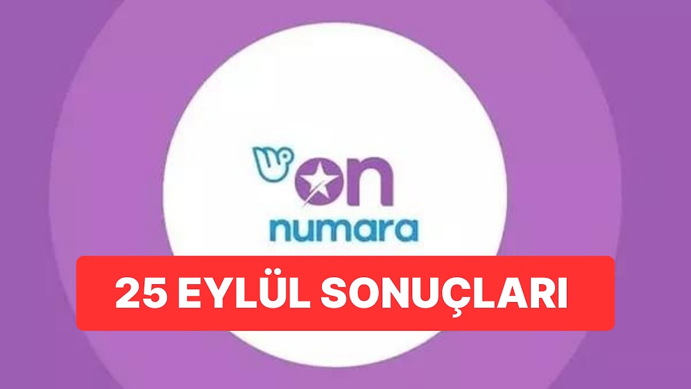 25 Eylül On Numara Sonuçları ve Kazandıran Numaralar: 25 Eylül On Numara Sonuç Sorgulama Sayfası