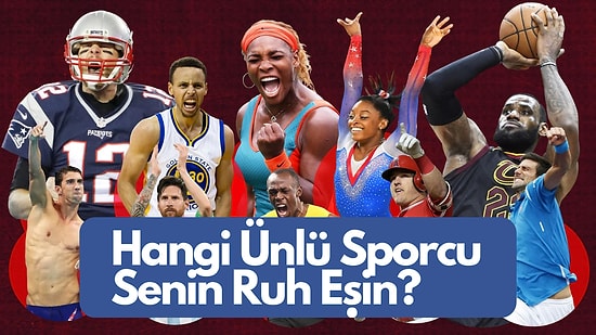 Hangi Ünlü Sporcu Senin Ruh Eşin?