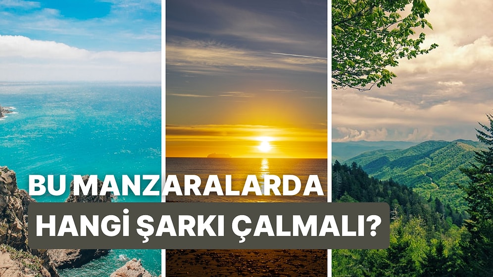 Sence Bu Fotoğraflara Bakınca Arkada Hangi Şarkı Çalıyor?