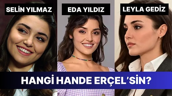 Hangi Hande Erçel Karakterisin?