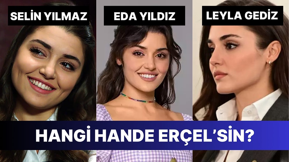 Hangi Hande Erçel Karakterisin?