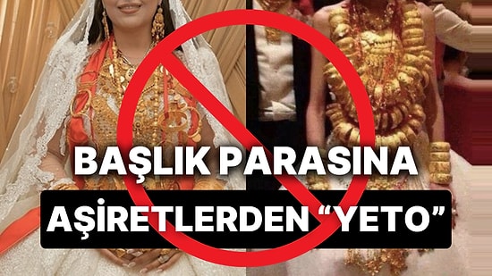 Aşiretlere Güncelleme Geldi: Altın Fiyatları Göz Karartmaya Başlayınca Başlık Parası Kaldırıldı