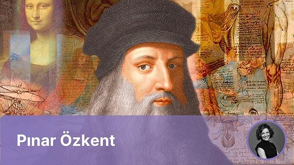 Leonardo Da Vinci'yi Dahi Yapan 7 Temel Prensip