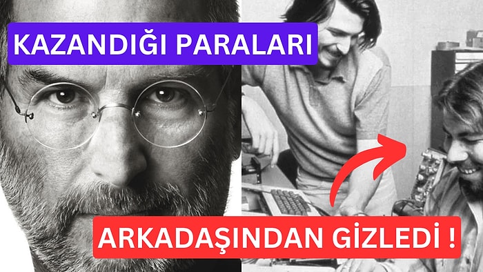 Arkadaşını Sırtından Bıçakladı: Steve Jobs'ın Herkes Tarafından Bilinmeyen Karanlık Geçmişi