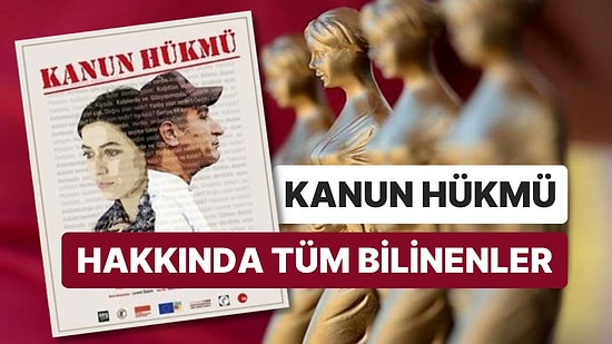 Kanun Hükmü Belgeseli Konusu Nedir? Kanun Hükmü Neden Altın Portakal'dan Çıkarıldı?