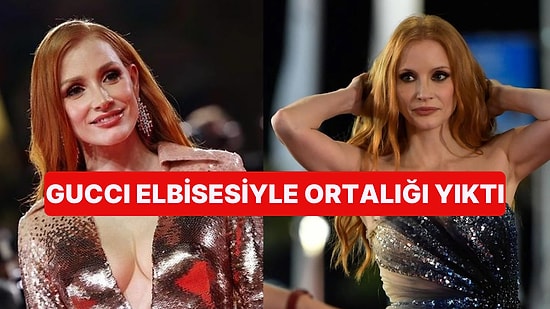 Gucci Elbisesiyle San Sebastian Film Festivali'ne Damga Vuran Oyuncu Jessica Chastain Herkesi Büyüledi