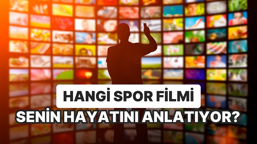 Hangi Spor Filmi Senin Hayatını Anlatıyor?